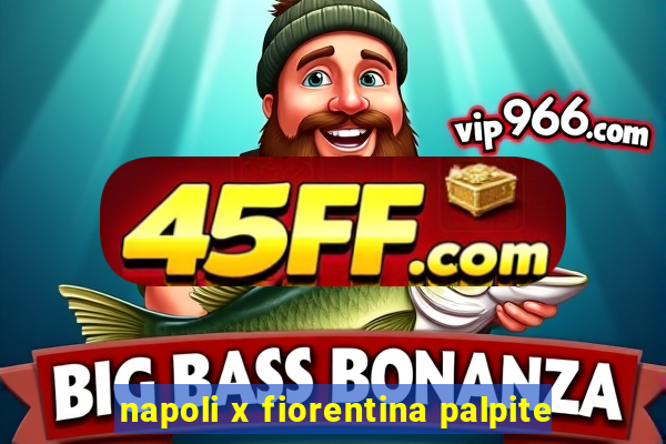 napoli x fiorentina palpite